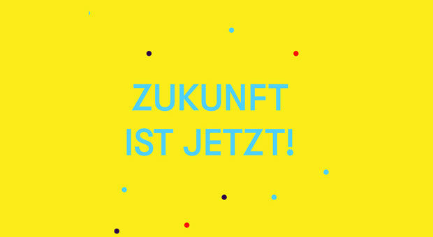 Zukunft ist jetzt